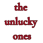 The Unlucky Ones