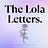 The Lola Letters.