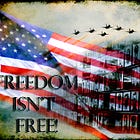 Freedom Isn’t Free: A Cautionary Tale!