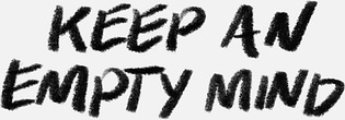 Keep an Empty Mind
