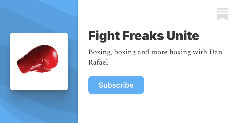 Fight Freaks Unite | Dan Rafael | Substack