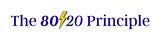 The 80/20 Principle