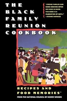 Paperback The Black Family Reunion Cookbook: Black Family Reunion Cookbook Book