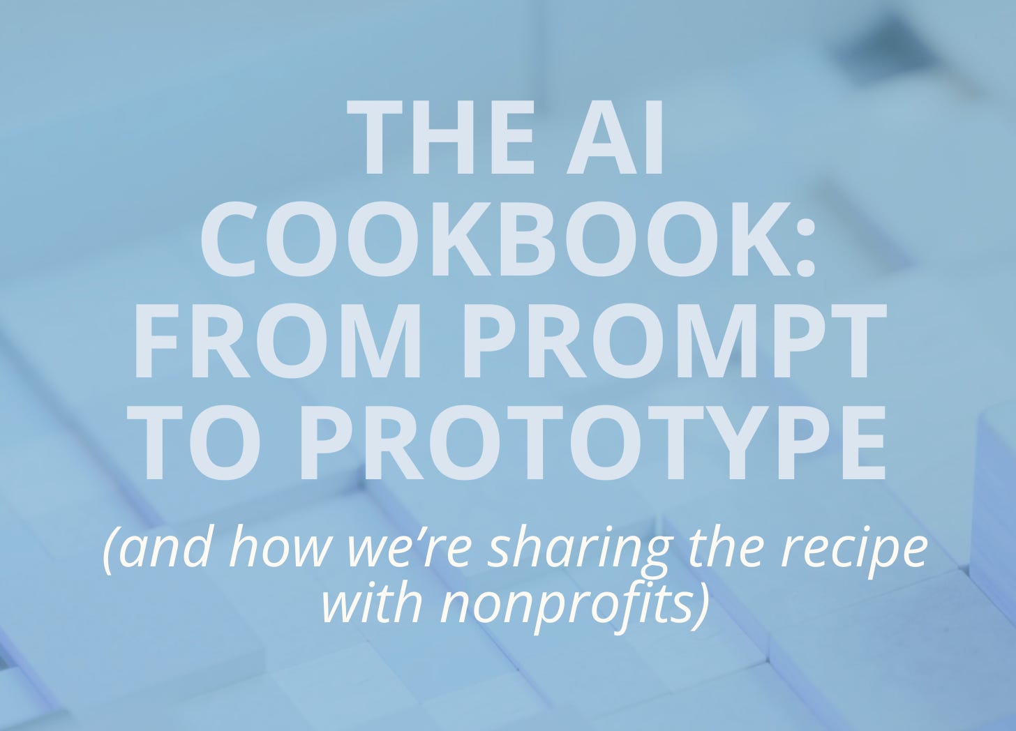 The AI Cookbook: From Prompt to Prototype