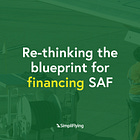 Re-thinking the blueprint for financing SAF