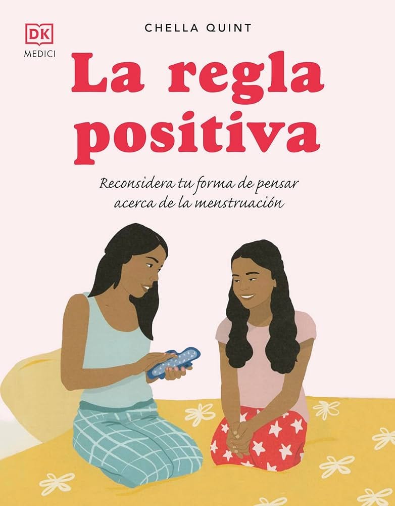 La regla positiva: Reconsidera tu forma de pensar acerca de la menstruación:  80 (SALUD Y VIDA DIARIA) : QUINT, CHELLA, GRIFOLL ROSSELL, PILAR:  Amazon.es: Libros