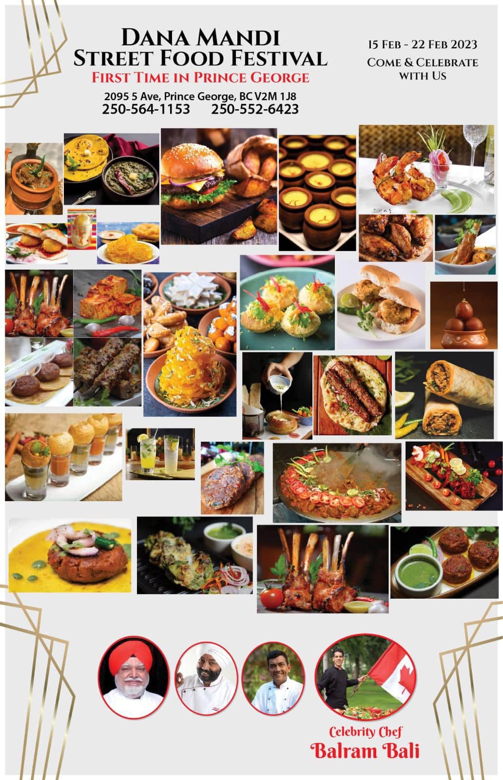 May be an image of 4 people, food, indoor and text that says 'DANA MANDI STREET FOOD FESTIVAL FIRST TIME IN PRINCE GEORGE 20955 Ave, Prince George, BCV2M1 1J8 250-564 1153 250-552-6423 15 FEB 22 FEB 2023 COME CELEBRATE WITH Us RS Celebrity Chef Balram Bali'