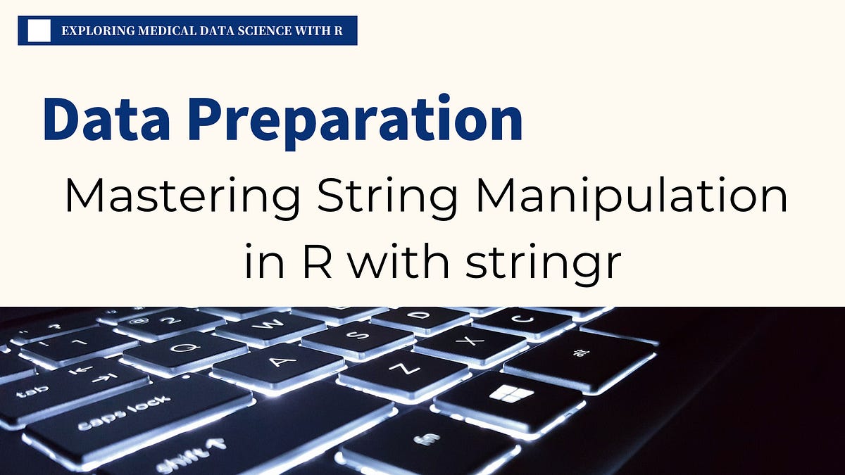 Sec.B-Ch.2-Subsec.13:Mastering String Manipulation in R with stringr