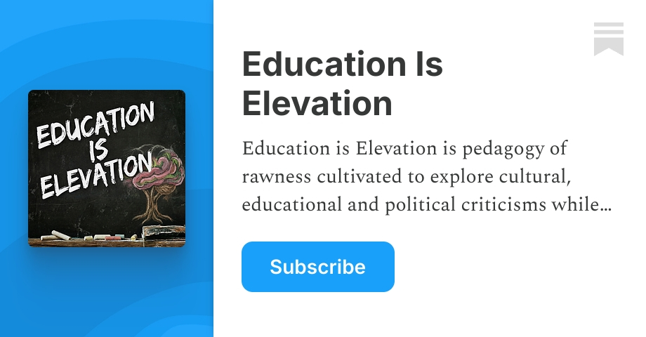 Education Is Elevation | The Conscious Lee | Substack