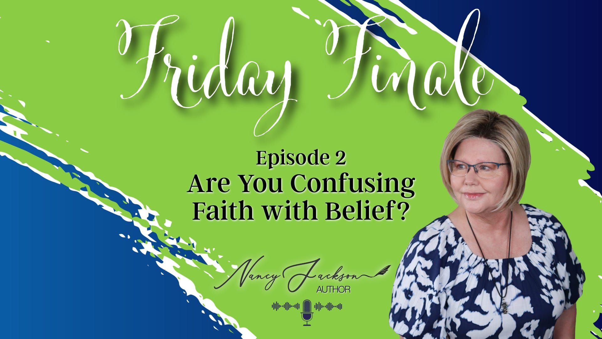 Confusing Faith with Belief? | Friday Finale - Episode 2