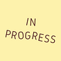 In Progress