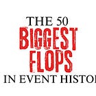 The 50 Biggest FLOPS in Event History