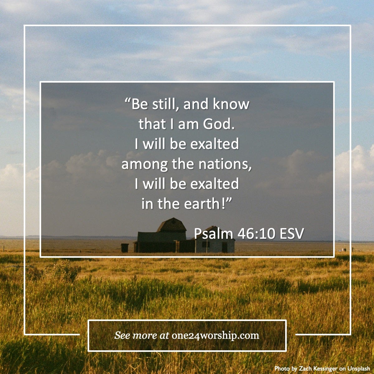 Image of a house and barn in a field in Grand Teton National Park, Wyoming, USA, by Zach Kessinger on Unsplash with Psalm 46:10 quote superimposed.