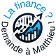 La finance ? Demande à Matthieu !
