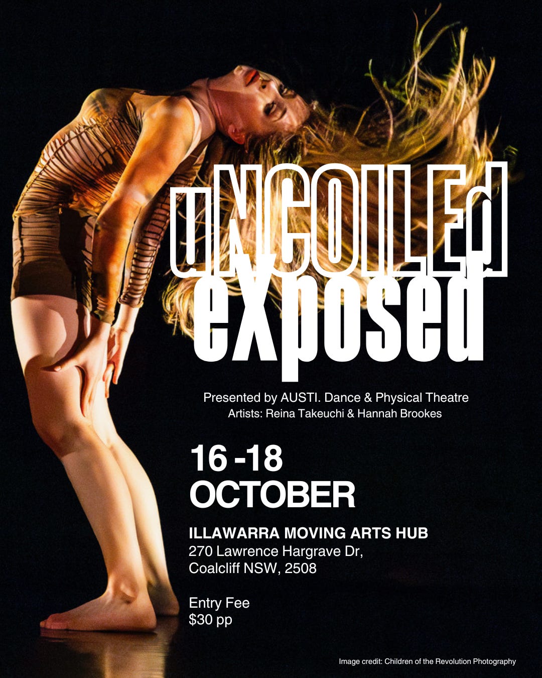Promotional poster for 'Uncoiled Exposed', a dance and physical theatre performance by AUSTI. Dance & Physical Theatre featuring Reina Takeuchi and Hannah Brookes. The event runs October 16–18 at the Illawarra Moving Arts Hub in Coalcliff, NSW. A dancer in motion is highlighted against a dynamic, moody background. Photo by Children of the Revolution Photography.