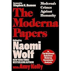 The Moderna Papers: Moderna's Crimes Against Humanity