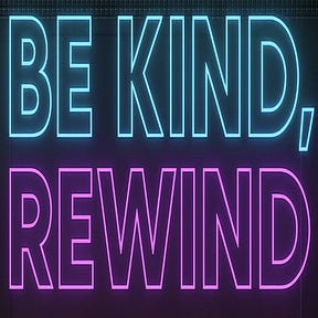 Be Kind, Rewind 