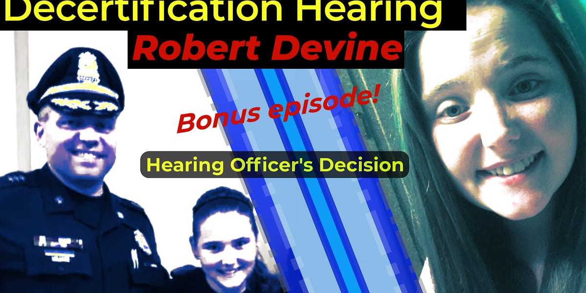 Decertification Hearing of Robert Devine - Bonus episode!