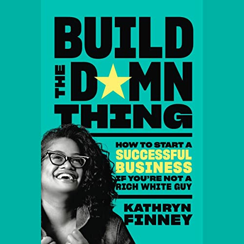 Build the Damn Thing: A Newsletter from Kathryn Finney 