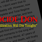 Genocide Don: “A Whole Civilization Will Die Tonight”