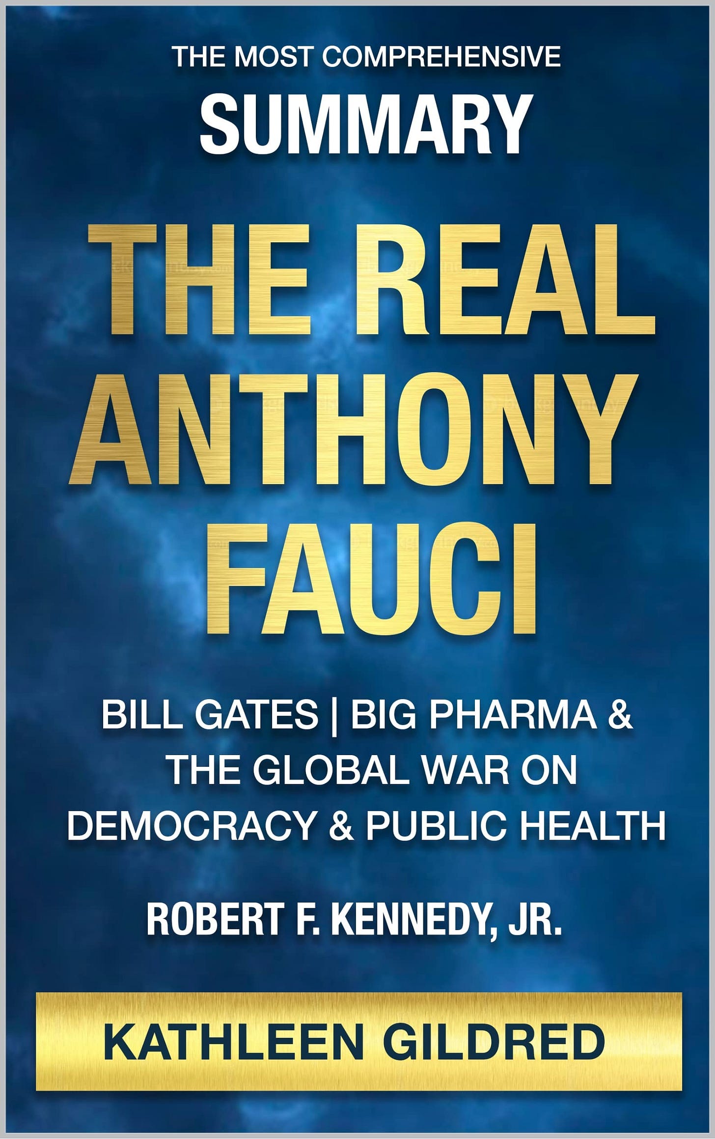 The Most Comprehensive Summary of The Real Anthony Fauci: Bill Gates ...
