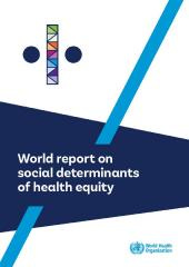 World report on social determinants of health equity