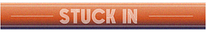 Stuck In