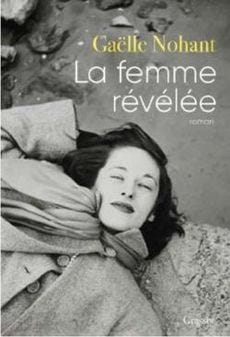 Gaëlle Nohant la femme révélée Gaëlle Nohant la femme révélée