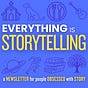 Everything is Storytelling