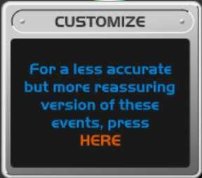 A gray outlined box titled "Customize" with blue and orange text on a black background. Left: For a less accurate but more reassuring version of these events, press HERE. Right: Stare HERE for retinal scan to determine individual reading level.