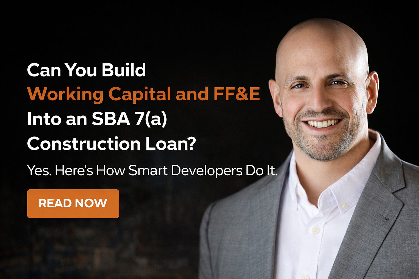 Can You Build Working Capital and FF&E Into an SBA 7(a) Construction Loan? Can You Build Working Capital and FF&E Into an SBA 7(a) Construction Loan?