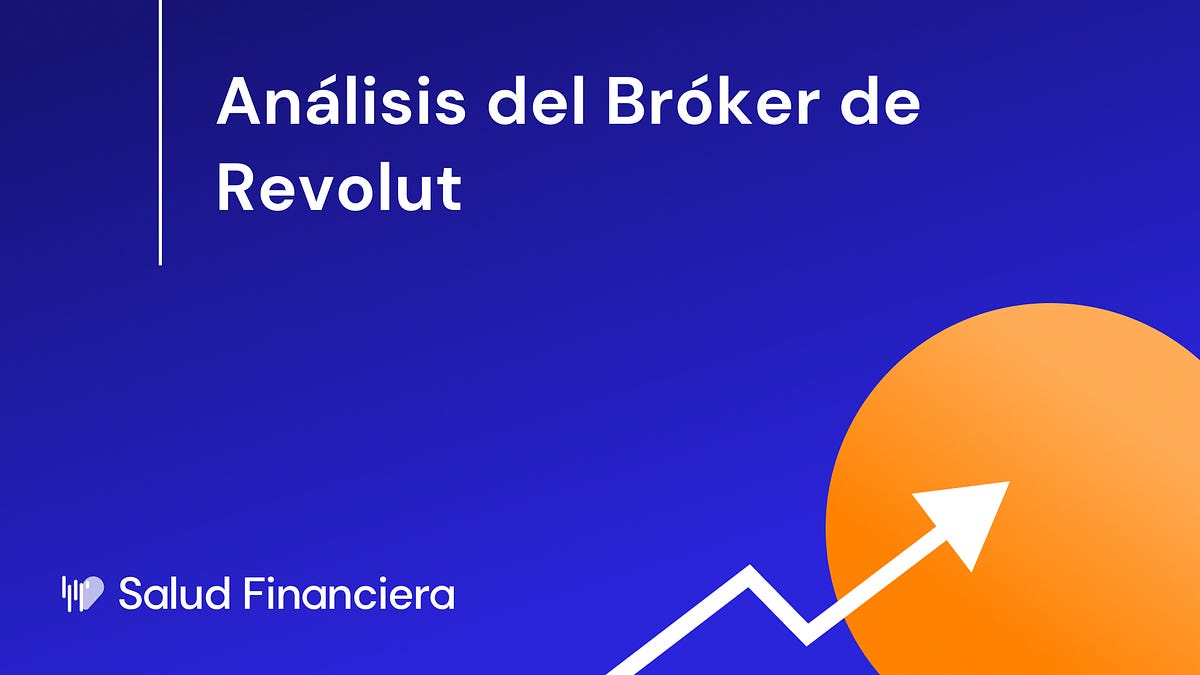 Análisis del bróker de Revolut - Salud Financiera