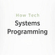 How Tech - Systems Programming