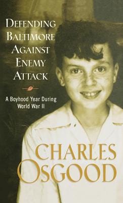 Charles Osgood book - Defending Baltimore Against Enemy Attack