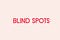 Blind Spots 