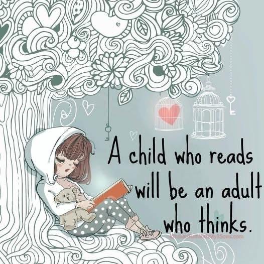 May be an image of child and text that says 'A child who reads will be an adult who thinks. CO'
