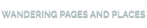 Wandering Pages and Places