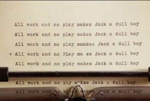 All Work and No Play | Professors at Play!