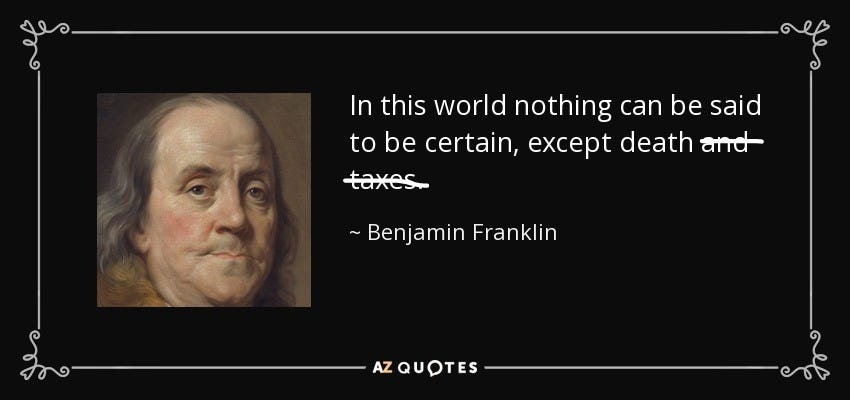 Benjamin Franklin quote: In this world nothing can be said to be certain...