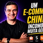 Um E-Commerce Chinês Incomoda Muita Gente...