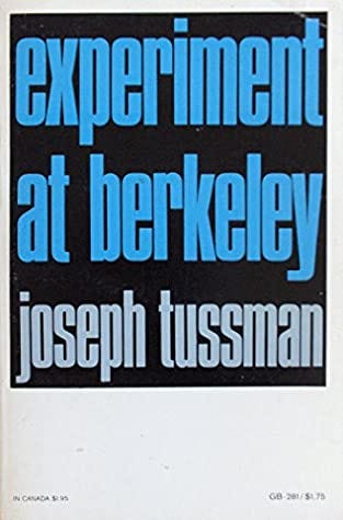 Experiment at Berkeley by Joseph Tussman | Goodreads