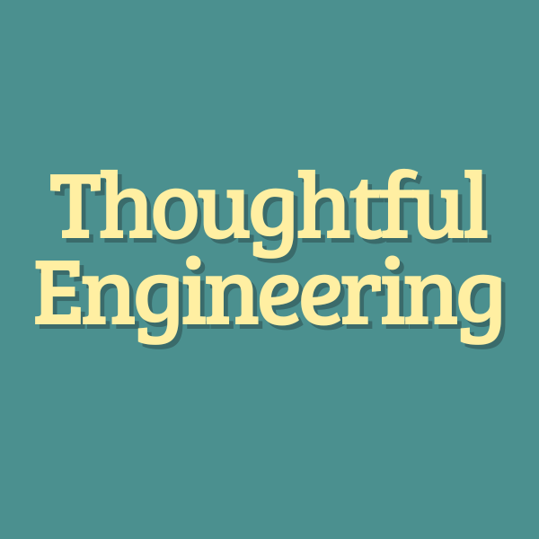 Thoughtful Engineering