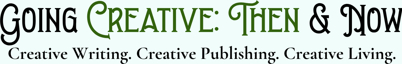 Going Creative: Then & Now