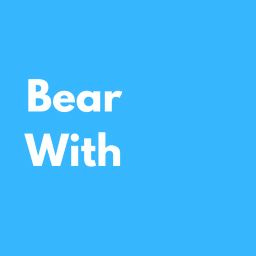 Bear With