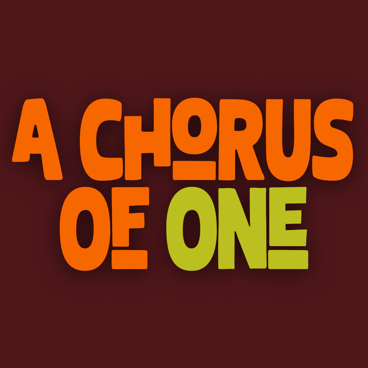 a chorus of one