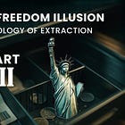 The Freedom Illusion — Part III