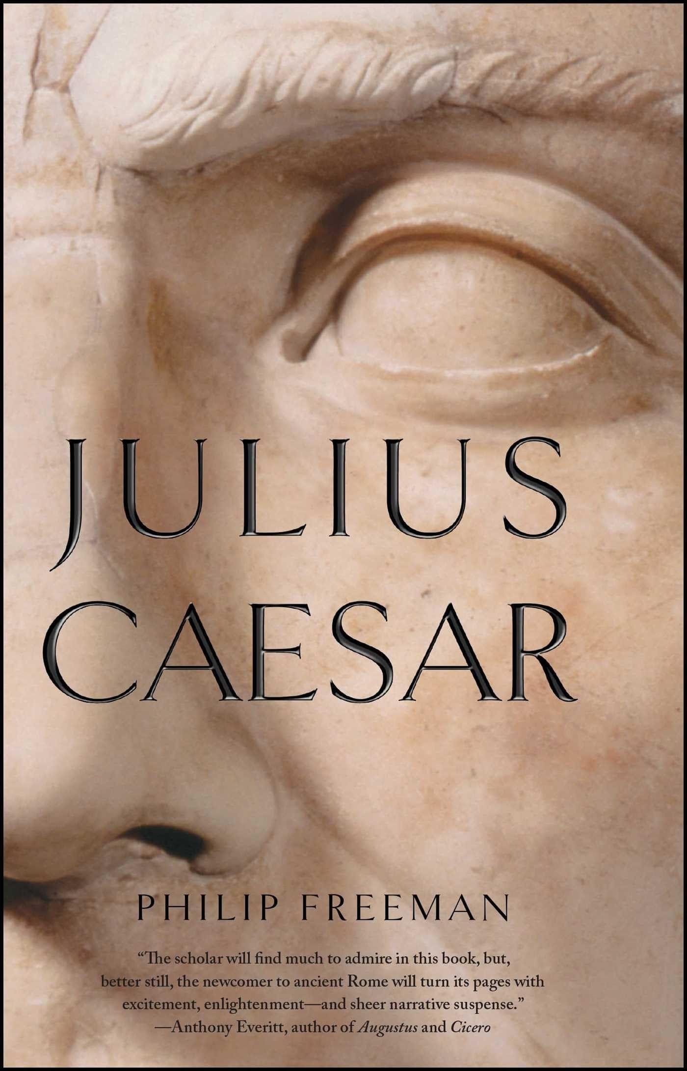 Amazon.com: Julius Caesar (Gift for History Buffs): 9780743289542: Freeman,  Philip: Books