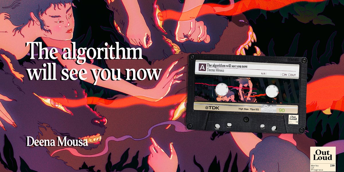 The algorithm will see you now, Out Loud