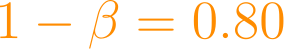1 - \beta = 0.80