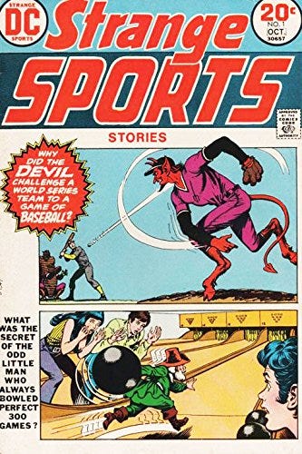 Cover of Strange Sports Stories #1 (DC Comics, 1973). One story is illustrated by a stereotypical Devil pitching a baseball game. The other illustration shows a leprechaun-like figure bowling at a modern bowling alley. The ball is about half his size. I wonder if he's the most improved bowler.